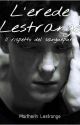 L'erede Lestrange - Il rispetto del sangue puro COMPLETATA by MTLestrangeStories