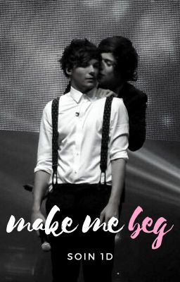 Make Me Beg ➸ Larry Stylinson cover