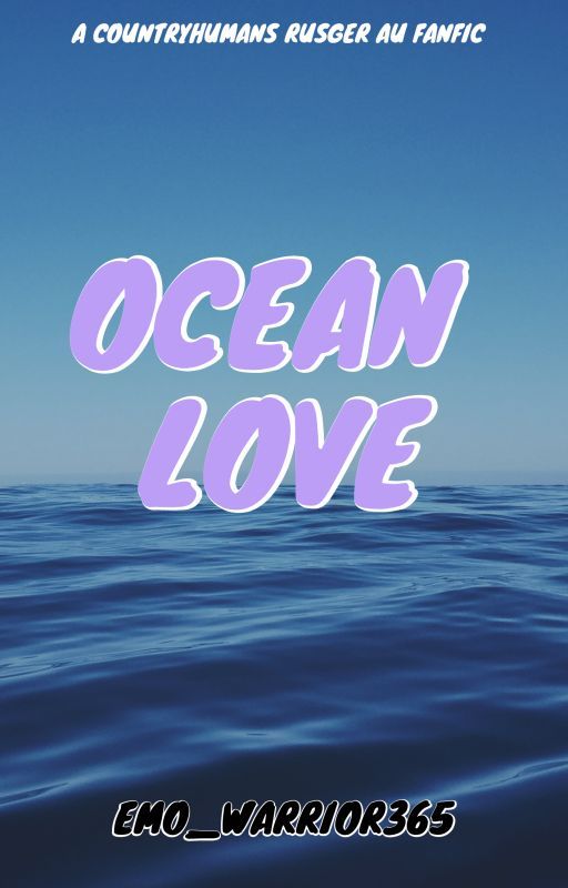 Ocean Love(A CH Rusger AU Fanfic) by Emo_warrior365