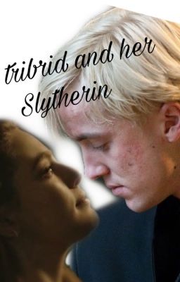 The tribrid and her Slytherin cover