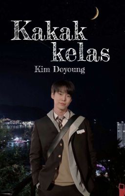 Kakak Kelas || Kim Doyoung ✔ cover