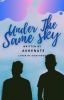 Under the Same Sky [BOYXBOY]