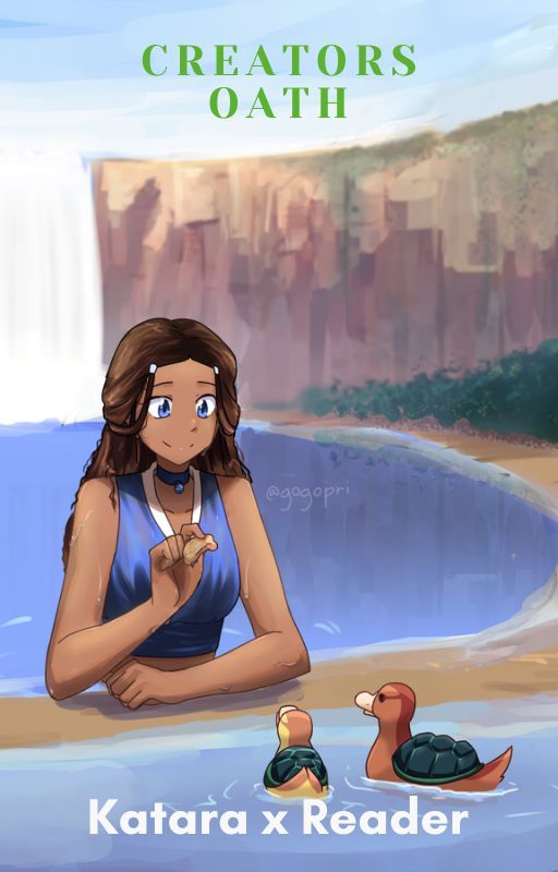 Creators Oath (Katara x F!Reader) by thewiltingpetal