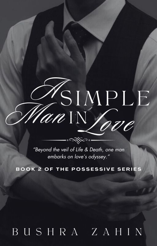 A Simple Man In Love (BOOK II) by B_Zahin27