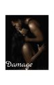 Damage by BossyBe92