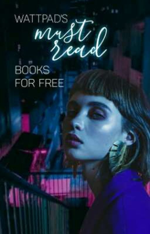 Wattpad must read books for free by thelastramble