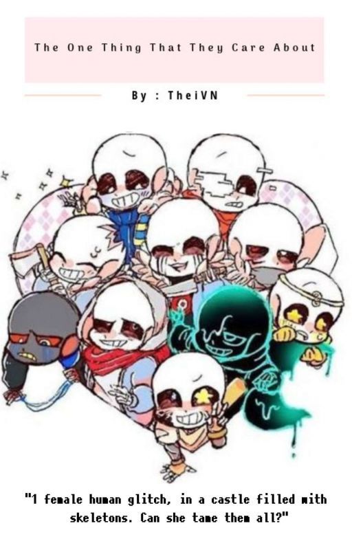 The One Thing That They Care About (Sans AU x Reader x Papyrus AU) by voltimer