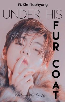 Under His Fur Coat - Kim Taehyung Special Short Series  cover