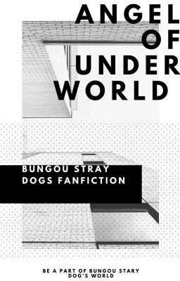 Angel of Underworld( Bungou stray dogs x reader) [Discontinued] cover