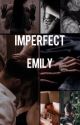 Imperfect Emily by kenyabenyawenya