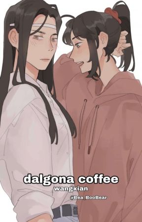 dalgona coffee ۵ wangxian  by Bea_BooBear