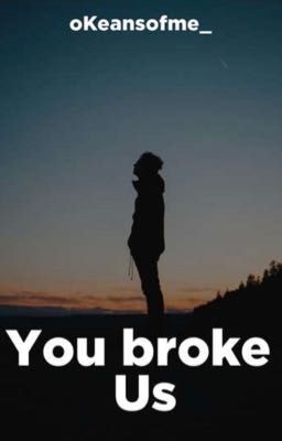 You broke Us cover