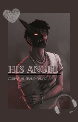 His Angel : Corpse Husband Fanfic cover