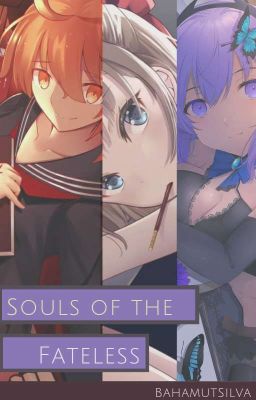 Souls Of The Fateless (FGO x God's Wrath OC Series Story) cover