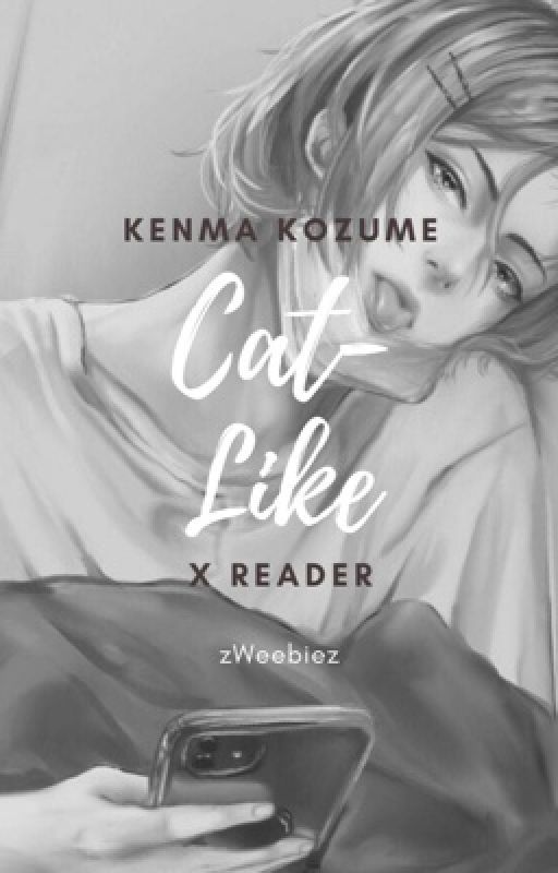 Cat-Like(KenmaXreader) by zVeeeee