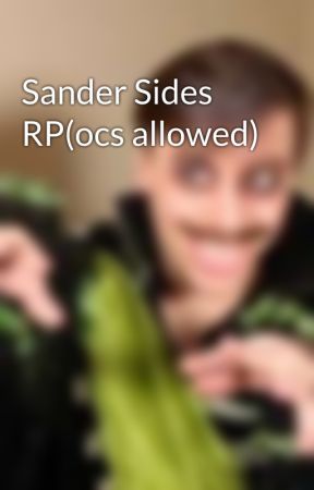 Sander Sides RP(ocs allowed) by TheCrazyTrashRat