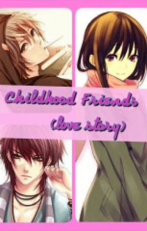 Childhood Friends (love story) by 527atsoca