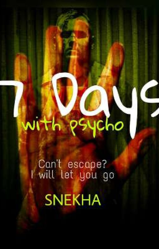 7 Days with psycho by Snekha_ss