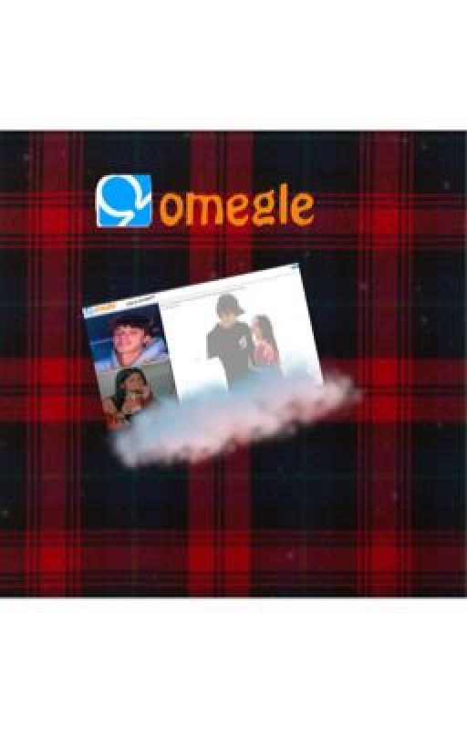 Omegle-Josh Richards (completed) by ness4nugget