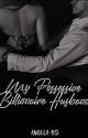 My Possessive Billionaire Husband by ANGELA-BD