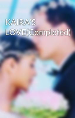 KAIRA'S LOVE(Completed) cover