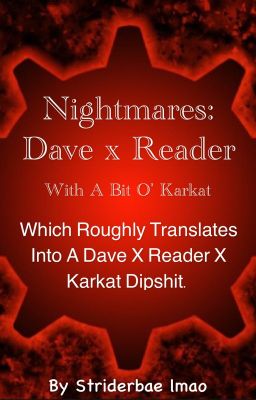 Nightmares (Dave x reader x Karkat) COMPLETED cover