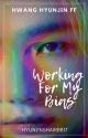 Working For My Bias || Hwang Hyunjin FF by hyunjinshairbb17