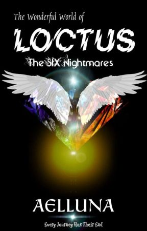 Loctus : The Six Nightmares -[5] by Aelluna_