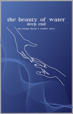 the beauty of water: deep end | o. dazai ✔ cover