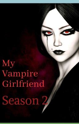 My Vampire girlfriend Season 2 cover