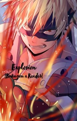 Explosion {Bakugou x Reader} cover