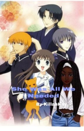 She Was All We Needed  [Fruits Basket] by KillahKay