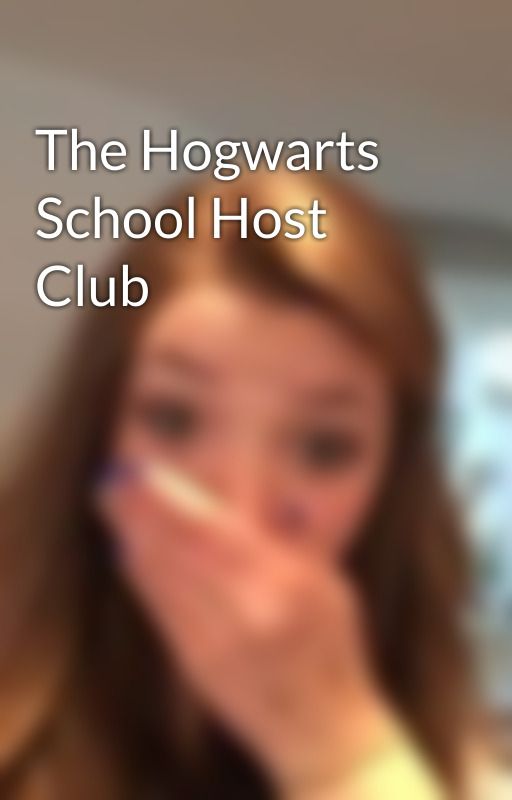 The Hogwarts School Host Club by Bookshipper