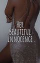 Her Beautiful Innocence by iguessiwritebooksnow