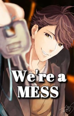 We're a Mess (Oikawa x Reader) cover