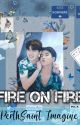 |Fire On Fire|~PerthSaint Imagine by _poisonivy253