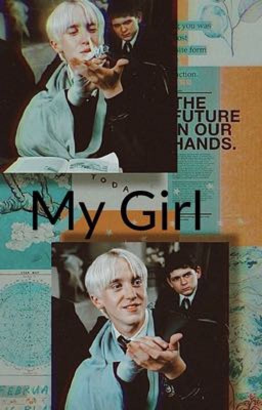 My girl ~ A Draco Malfoy story  by Gunner0316