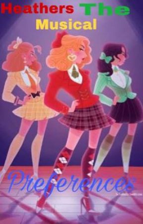 Heathers The Musical Preferences by EeshaFiction