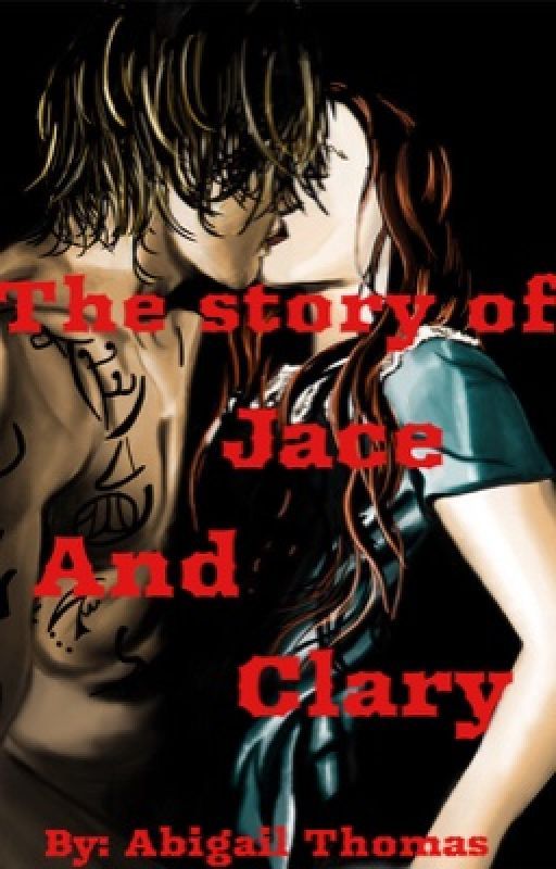 The story of Jace and Clary by Abigail_Rose_Wayland