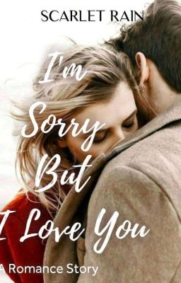 I'M SORRY BUT I LOVE YOU [COMPLETED] cover