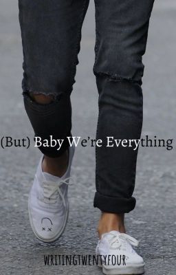 (But) Baby We're Everything cover