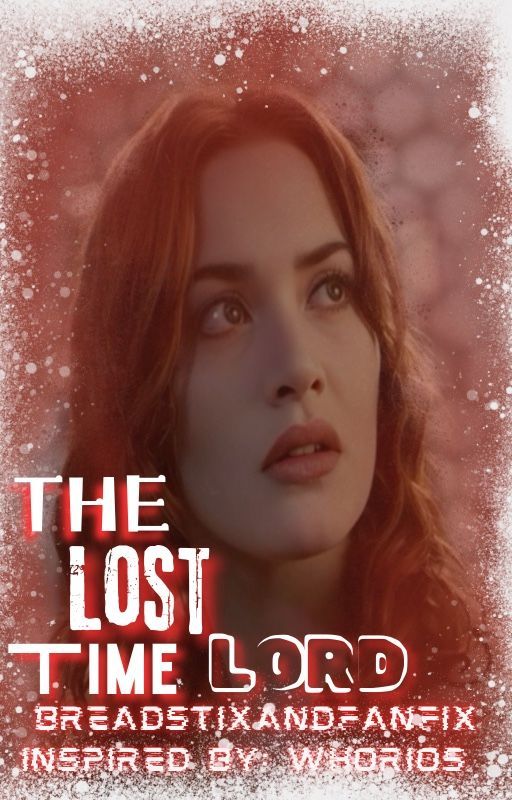 The Lost Time Lord (A Doctor Who/Tenth Doctor Fanfiction) by BreadstixandFanfix