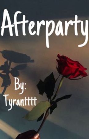 Afterparty  by Tyrantttt