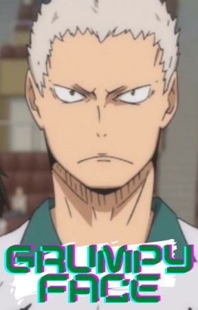 Grumpy Face (Haikyuu Aone X Reader) by TheoXx7