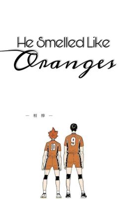 {kagehina} he smelled like oranges  cover