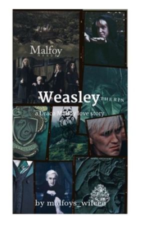 Weasley|| Draco Malfoy x Reader by flowersforkir