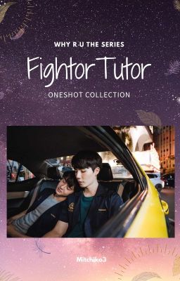 Why R U FF - FighterTutor (BL Oneshot collection) cover