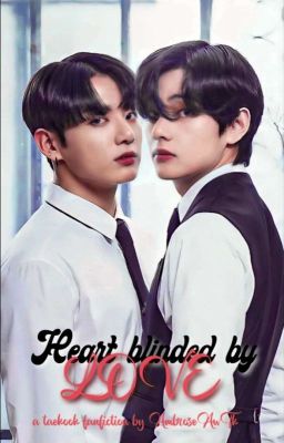 HEART BLINDED BY LOVE | TAEKOOK ✓ (FETUS) cover