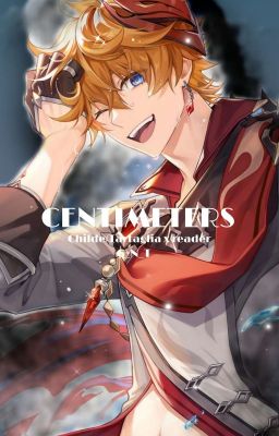 Centimeters [Childe/Tartaglia x reader] cover