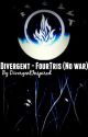 Divergent - FourTris (No war) by DivergentInspired